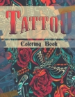 Image for Tattoo Coloring Book : An Adult Coloring Book For Relaxation With Beautiful Modern Tattoo Designs Such As Sugar Skulls, Guns, Roses and More!