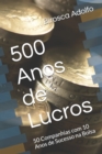 Image for 500 Anos de Lucros : 50 Companhias com 10 Anos de Sucesso na Bolsa