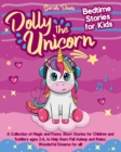 Image for Dolly the Unicorn Bedtime Stories for Kids : A Collection of Magic and Funny Short Stories for Children and Toddlers Ages 2-6, to Help Them Fall Asleep and Relax. Wonderful Dreams for All!