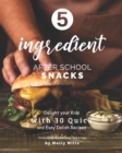 Image for 5-ingredient After School Snacks