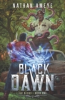 Image for Black Dawn : An Apocalyptic LitRPG Adventure