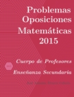 Image for Problemas resueltos de Oposiciones de Matematicas ano 2015