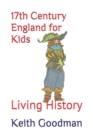 Image for 17th Century England for Kids : Living History