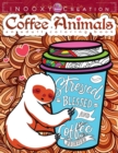 Image for Stressed Blessed &amp; Coffee Obsessed- Coffee Animals Adult Coloring Book