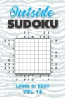 Image for Outside Sudoku Level 2 : Easy Vol. 16: Play Outside Sudoku 9x9 Nine Grid With Solutions Easy Level Volumes 1-40 Sudoku Cross Sums Variation Travel Paper Logic Games Solve Japanese Number Puzzles Enjoy