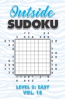 Image for Outside Sudoku Level 2 : Easy Vol. 18: Play Outside Sudoku 9x9 Nine Grid With Solutions Easy Level Volumes 1-40 Sudoku Cross Sums Variation Travel Paper Logic Games Solve Japanese Number Puzzles Enjoy