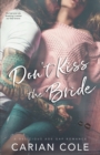 Image for Don&#39;t Kiss the Bride : An Age Gap, Marriage of Convenience Romance