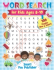 Image for Word Search for Kids Ages 8-10 : 100 Puzzles (Fun &amp; Smart)