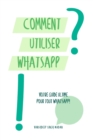 Image for Comment utiliser WhatsApp?!