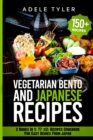 Image for Japanese Cookbook And Vegetarian Bento : 2 Books In 1: 77 (x2) Recipes For Easy Dishes From Japan