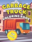 Image for Garbage Truck Coloring Book : Trash Truck Book to Color for Kids Who Love Big Trucks (Fun Gift for Kids and Toddlers)