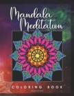 Image for Mandala Meditation Coloring Book : 36 Beautiful Designs to Color for Stress Relief and Relaxation