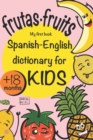 Image for Spanish English dictionary for kids edition FRUITS