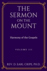 Image for The Sermon on the Mount - Harmony of the Gospels, Vol III