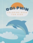 Image for Dolphin Colouring Book : Colouring Book For Kids and Toddlers