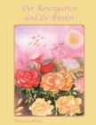 Image for Der Rosengarten und die Bienen