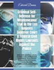 Image for Criminal Self-Defense for Misdemeanor Trial in the Los Angeles Superior Court &amp; Federal Civil Rights Lawsuits Against the Police : Pro Per Sample Legal Forms for Demurrer, Informal Discovery Requests,