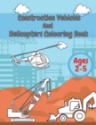 Image for Construction Vehicles And Helicopters Colouring Book
