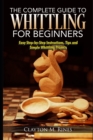 Image for The Complete Guide to Whittling for Beginners