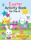 Image for Easter Activity Book for Pre-K : Fun Easter Themed Learning Workbook for Preschool Kids Ages 3-5 - Skills Activities Pages, Number And Letter Tracing, Egg Coloring, Word Search, Mazes and More! - Plus