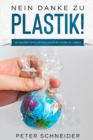 Image for Nein danke zu Plastik! : Die besten Tipps um endlich plastikfrei zu leben!