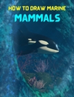 Image for How To Draw Marine Mammals