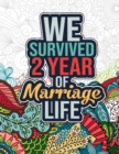 Image for We Survived 2 Year of Marriage Life : Funny 2nd Wedding Anniversary Activity Coloring Book for Him, Her - Cool 2nd Marriage Anniversary Gift for Husband, Happy 2nd Anniversary Coloring Book