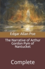 Image for The Narrative of Arthur Gordon Pym of Nantucket : Complete