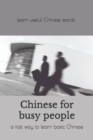 Image for Chinese for busy people : a fast way to learn Chinese for total beginners