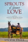 Image for Sprouts of Summer Love (Amish Love Through the Seasons Book 2)
