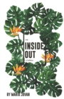 Image for Inside Out : Live authentically from the inside out. Grow yourself and grow your plants.