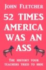 Image for 52 Times America was an Ass