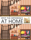 Image for Spot The Difference At Home! : A Fun Search and Find Books for Children 6-10 years old
