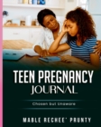 Image for Teen Pregnancy Journal : Chosen and Unaware