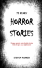 Image for 75 Scary Horror Stories