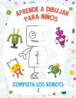 Image for Aprende a Dibujar para Ninos - Completa los Robots 2