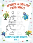 Image for Aprende a Dibujar para Ninos - Completa los Robots 1 &amp; 2