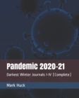 Image for Pandemic 2020-21 : Darkest Winter Journals I - IV (Complete)