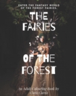 Image for The Fairies Of The Forest : Enter The Mystical World Of The Forest Fairies.