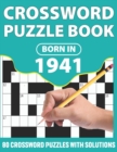 Image for Born In 1941 : Crossword Puzzle Book: You Were Born In 1931: Challenging 80 Large Print Crossword Puzzles Book With Solutions For Adults Men Women &amp; All Others Puzzles Lovers Who Were Born In 1941