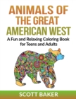 Image for Animals of the Great American West : A Fun and Relaxing Coloring Book for Teens and Adults