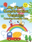 Image for My First Construction Vehicles Coloring Book For Kids