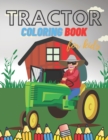 Image for Tractor Coloring Book For Kids : Ages 4-8 &amp; Toddlers Farm Life Scenes Featuring 50 Designs Of Tractors, Backgrounds, Farm Equimpents