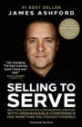 Image for Selling to Serve : Sell Your Accounting &amp; Bookkeeping Services with Unshakeable Confidence for More Than You Thought Possible