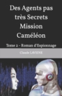 Image for Des Agents pas tres Secrets Mission Cameleon : Tome 2 - Roman d&#39;Espionnage