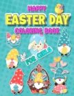 Image for Happy Easter Day Coloring Book for Girls : Book for Kids Ages 4-8 A Fun and Simple Pages to Color with Easter Eggs Bunnies Dinosaur Gnomes Easter Basket
