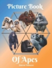 Image for Picture Book of Apes : A gift book for Wildlife lovers, Seniors with dementia, Alzheimer patients A photo book for kids /Children Amazing pictures of Gorillas Chimpanzees Gibbons Orangutans monkeys fo
