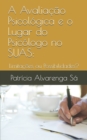 Image for A Avaliacao Psicologica e o Lugar do Psicologo no SUAS