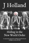 Image for Hiding in the New World Order : A conservative approach to hiding yourself and your thoughts, words, and stuff