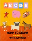 Image for How to Draw Animals With Alphabet